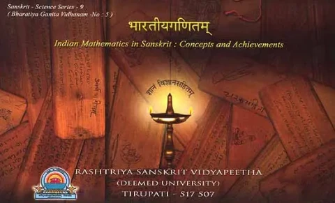 Indian Mathematics in Sanskrit: Concepts and Achievements