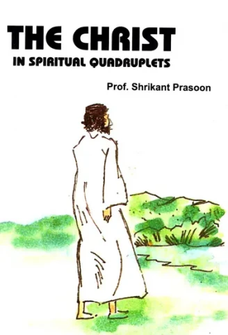 The Christ in Spiritual Quadruplets (Poetry)