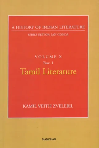 Tamil Literature (A History of Indian Literature, Volume - 10, Fasc. 1)