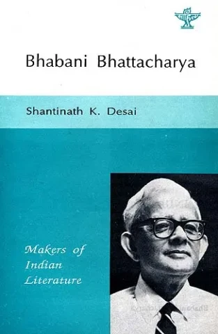 Bhabani Bhattacharya: Makers of Indian Literature