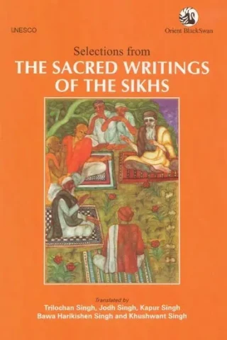 Selections From -The Sacred Writing of The Sikhs