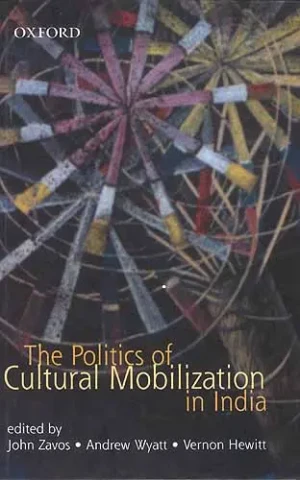 The Politics of Cultural Mobilization in India