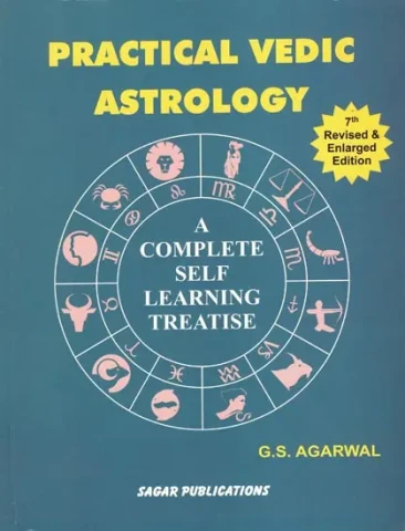 Practical Vedic Astrology- 6th Revised and Enlarged Edition (A Complete Self Learning Treatise)