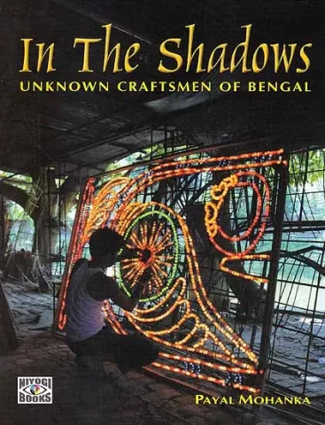 In the Shadows: Unknown Craftsmen of Bengal