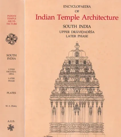 South India Upper Dravidadesa Later Phase- Encyclopaedia of Indian Temple Architecture (Set of 2 Books) - An Old and Rare Books
