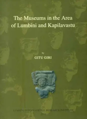 The Museums in the Area of Lumbini and Kapilavastu