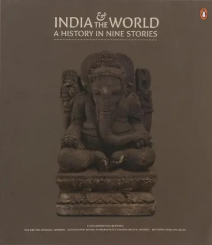 India and the World: A History in Nine Stories