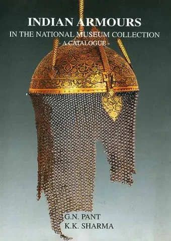 Indian Armours in the National Museum Collection A Catalogue