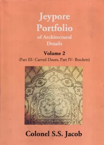 Jeypore Portfolio of Architectural Details: Carved Doors, Brackets (Volume 2)