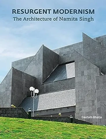 Resurgent Modernism: The Architecture of Namita Singh