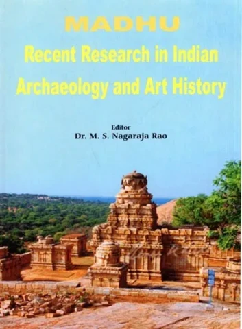 Madhu Recent Research in Indian Archaeology and Art History