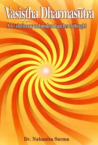 Vasistha Dharmasutra (A Revolutionary and Modern Bunches of Thought)