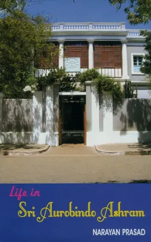 Life in Sri Aurobindo Ashram