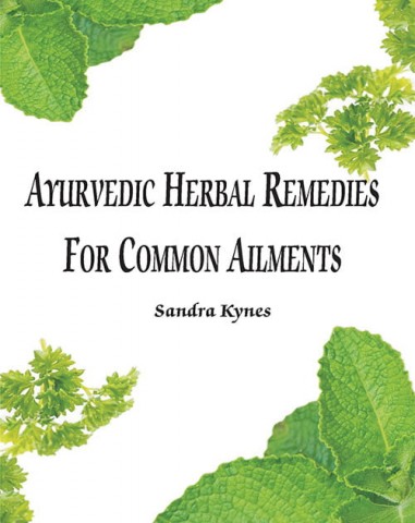 Ayurvedic Herbal Remedies for Common Ailments/Sandra Kynes