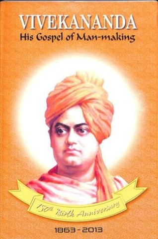 Vivekananda: His Gospel of Man-Making