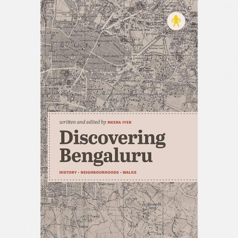 Discovering Bengaluru :: History. Neighbourhoods. Walks