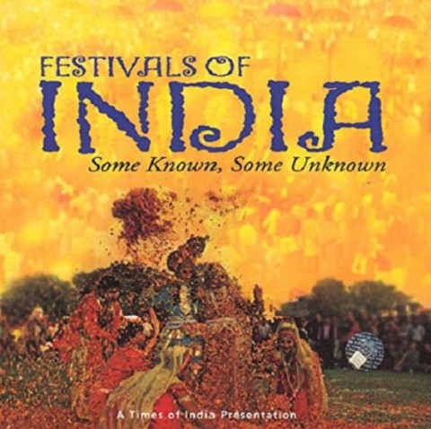 Festivals of India, Some Known - Some Unknown