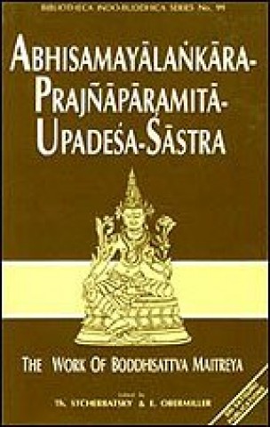 Abhisamayalankara- Prajnaparamita- Upadesa- Sastra (The Work of Boddhisattva Maitreya)