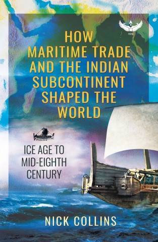 How Maritime Trade and the Indian Subcontinent Shaped the World
