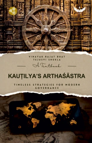 Kauṭilya's Arthaśāstra: Timeless Strategies for Modern Governance`