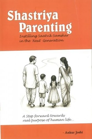 Shastriya Parenting: Instilling Saatvik Sanskar in the Next Generation