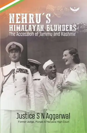 Nehru's Himalayan Blunders (The Accession Of Jammu & Kashmir) cover