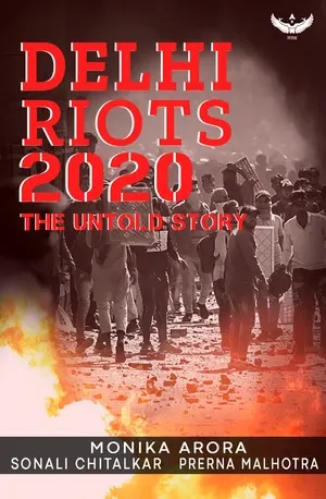 Delhi Riots 2020: The Untold Story
