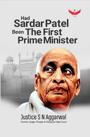 Had Sardar Patel: Being The First Prime Minister Of India cover
