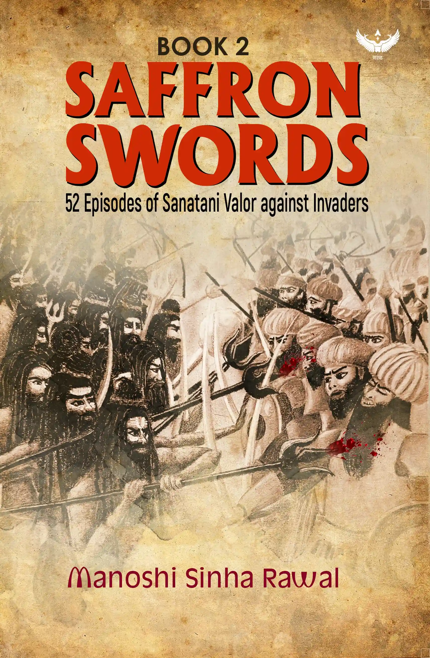 Saffron Swords (Book-2): 52 Episodes of Sanatani Valor against Invaders